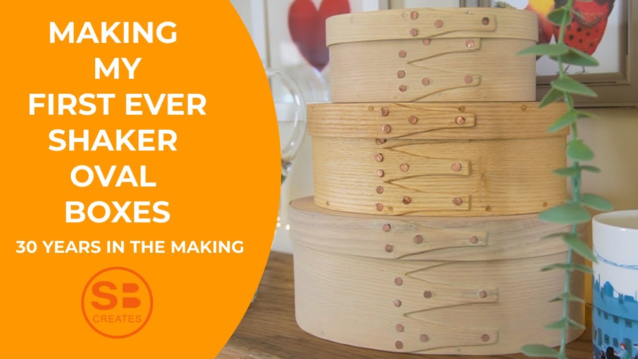 Making My First Shaker Oval Boxes