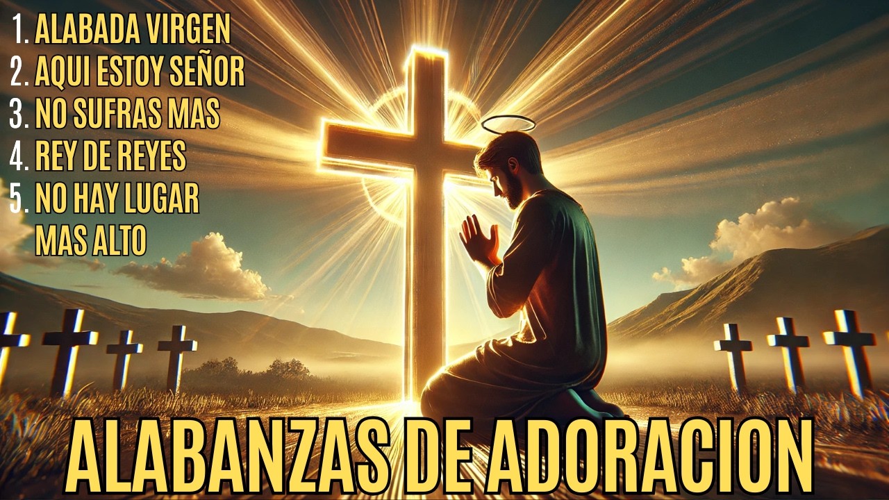 Música Cristiana Poderosa para Sentir la Presencia de Dios – Alabanzas que Transforman el Alma