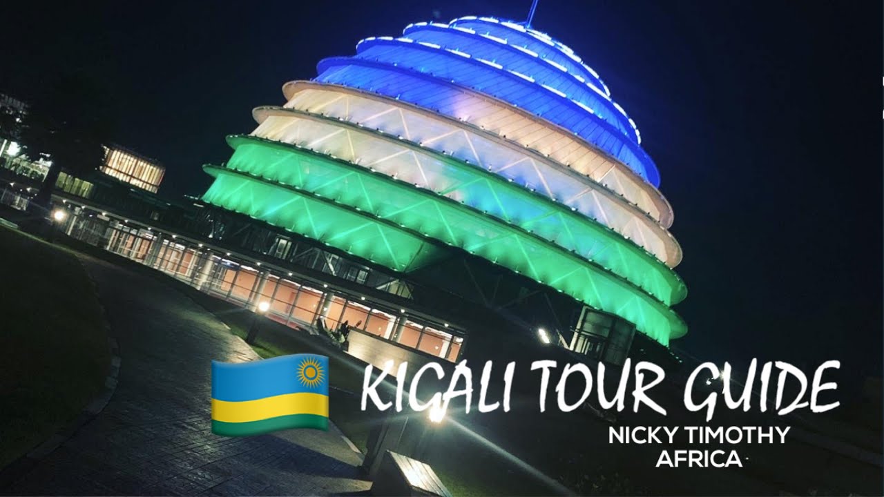 Things To Do In Kigali Rwanda || Kigali Tourism Guide
