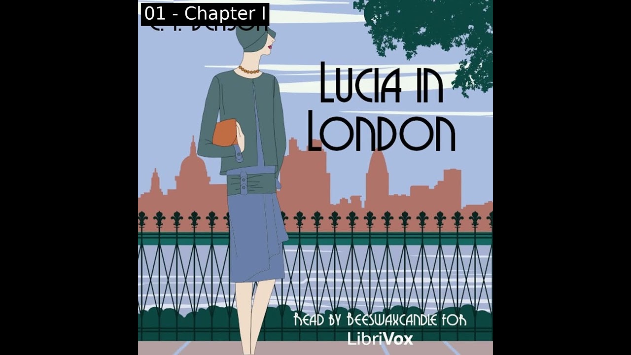 Lucia in London by E. F. Benson read by Beeswaxcandle Part 1/2 | Full Audio Book