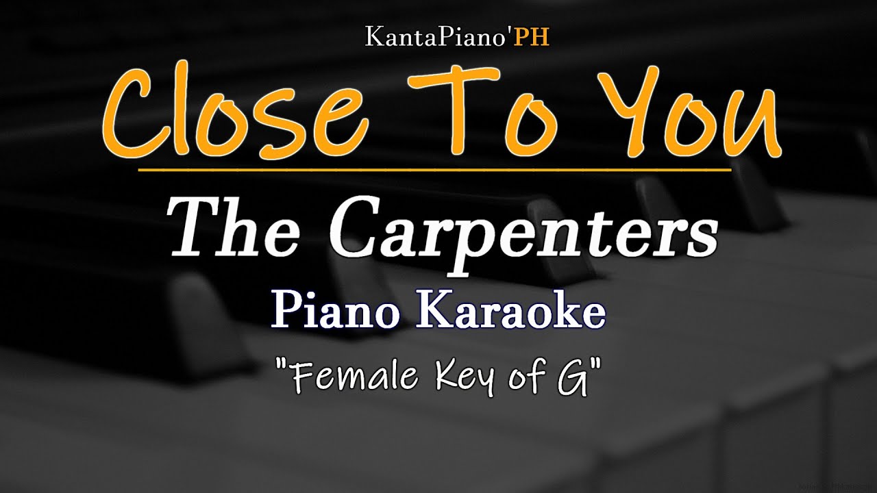 Close To You - The Carpenters (Piano Karaoke) | Female key of G