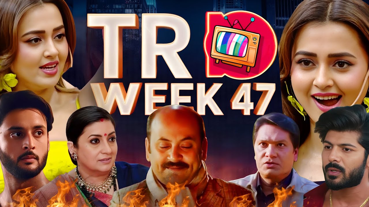TRP Week 47 : Eken Babu, Laughter Chefs 3 & More | Star Plus Colors SAB TV Zee TV Sony TV
