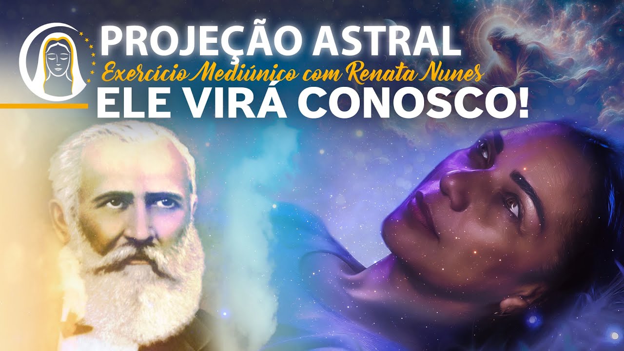PROJEÇÃO ASTRAL | Viajando com Bezerra de Menezes