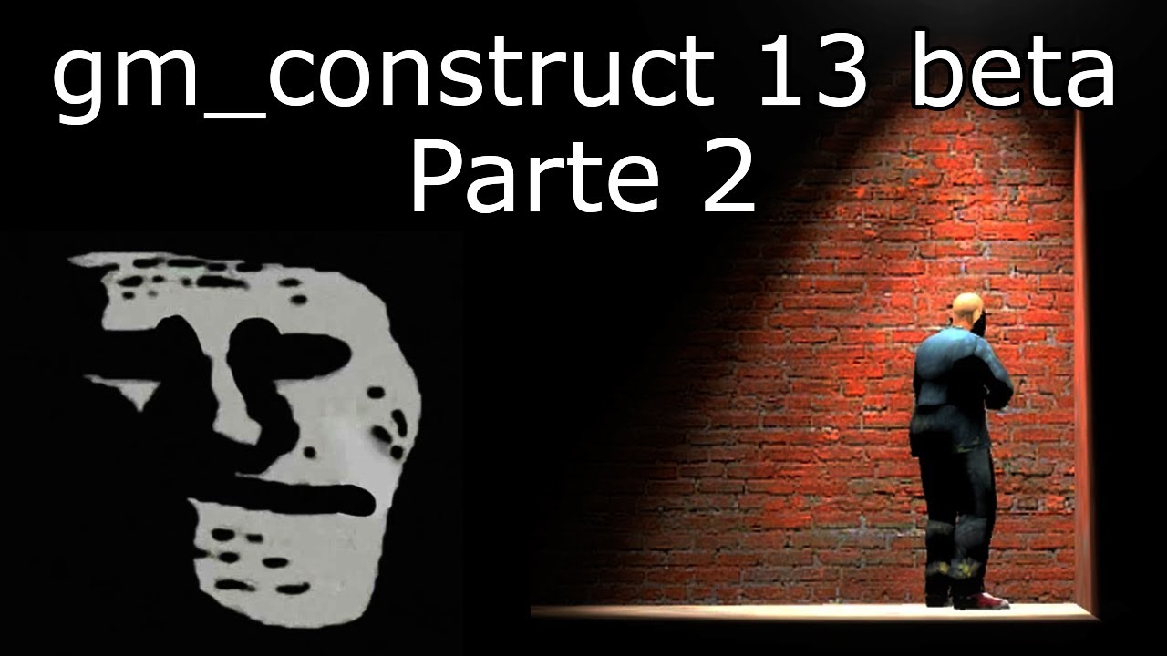 GMOD | De vuelta en el construct maldito (gm_construct 13 beta - PARTE 2)