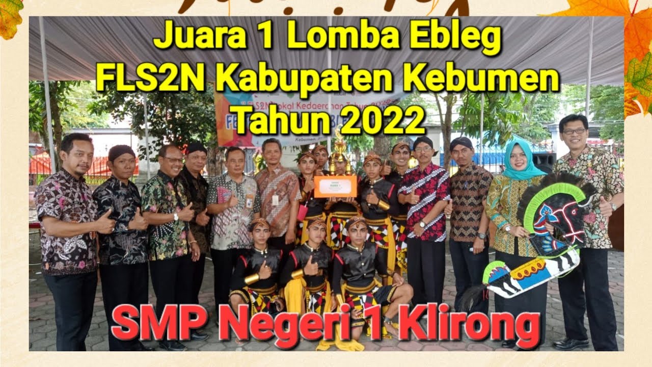 Juara 1 Lomba Ebleg FLS2N Kabupaten Kebumen Tahun 2022 (SMP Negeri 1 Klirong) #FLS2N #LombaEbleg