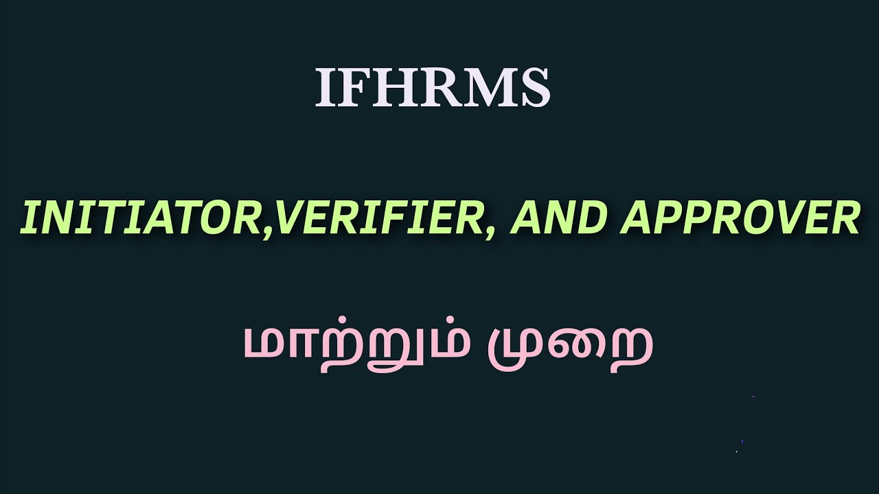 How to change initiator, Verifier, and approver in ifhrms.Modified for initiator,approver in ifhrms