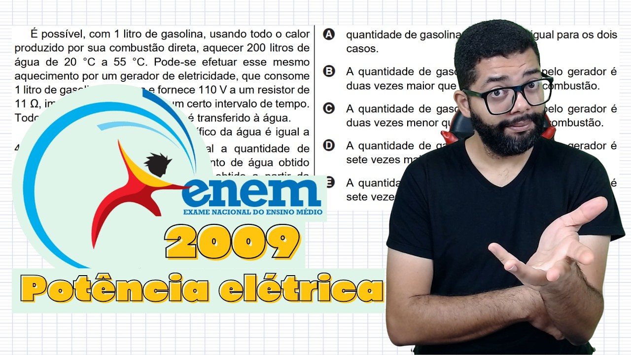 Enem 2009 - É possível, com 1 litro de gasolina, usando todo o calor produzido por sua combustão