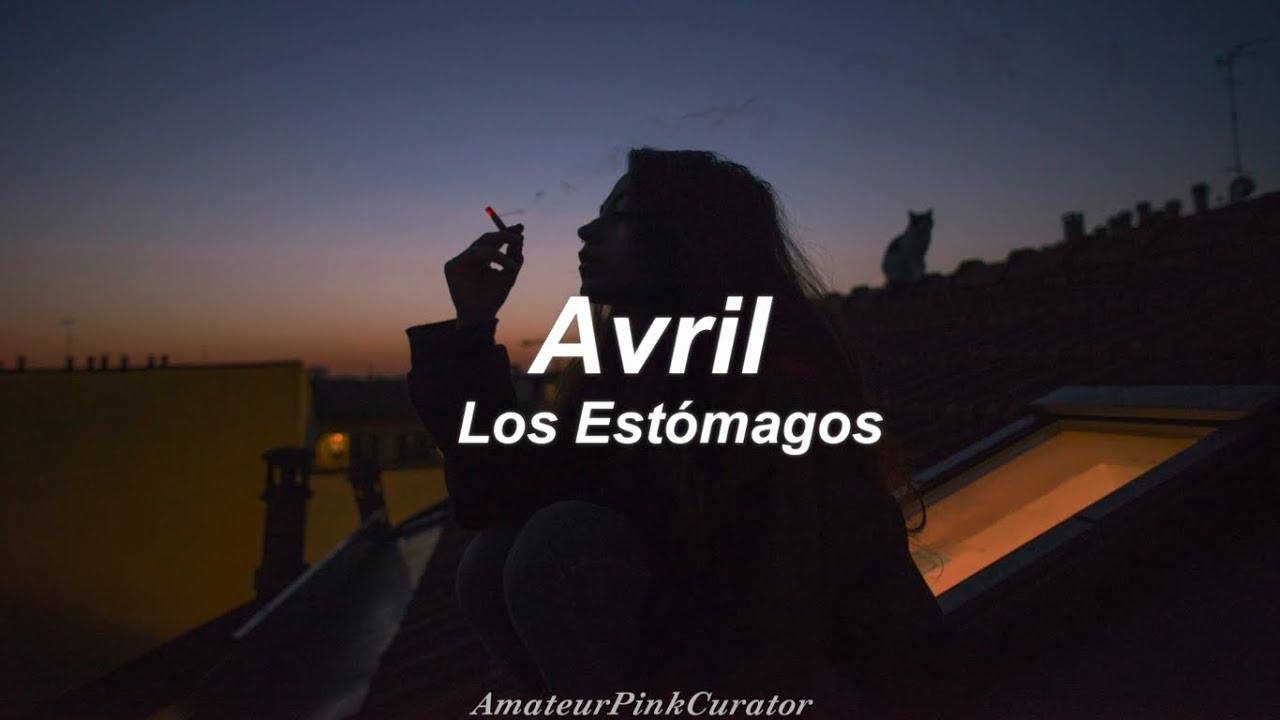 Avril - Los Estómagos || (Letra)