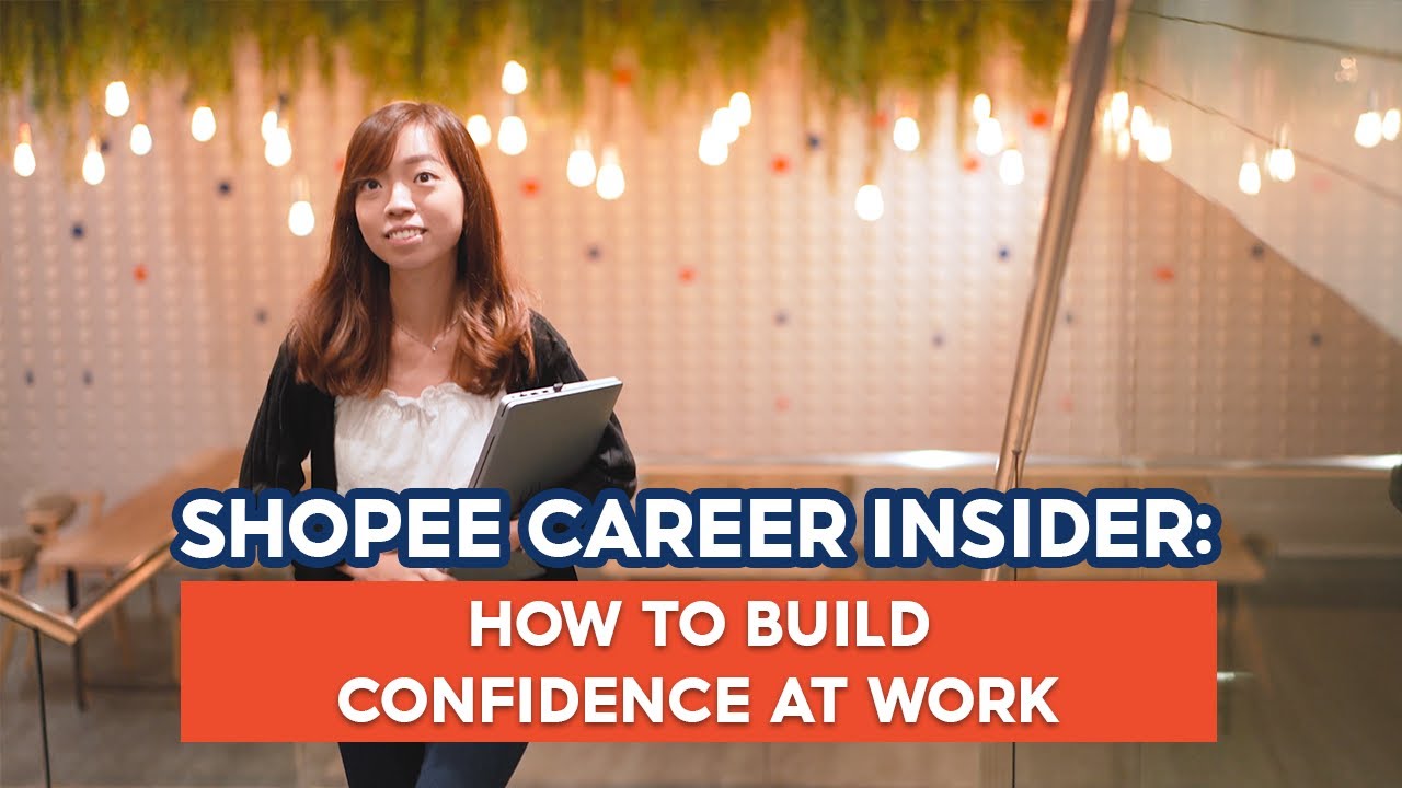 How to Build Confidence at Work | Shopee Career Insider