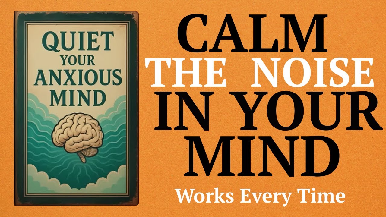 How To Quiet Your Anxious Mind Works Every Time  ( Audiobook )