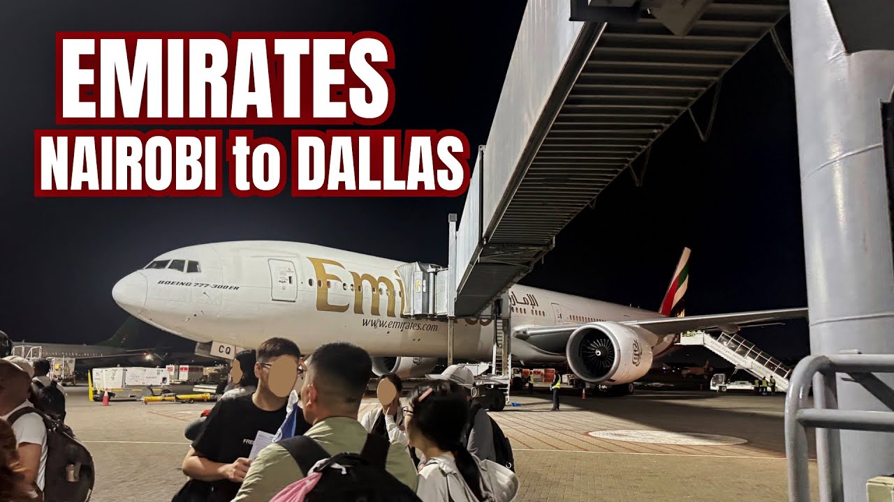 Emirates Flight Report Nairobi to Dubai to Dallas (NBO-DXB-DFW) on Boeing 777-300ER Economy Class