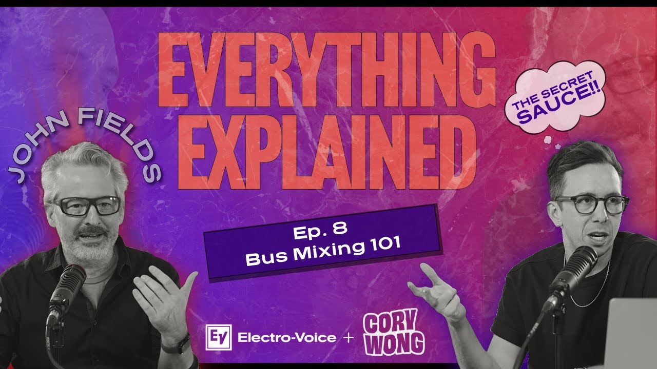 Bus Mixing 101: The Secret to a Pro-Level Mix (ft. John Fields) | EVerything Explained Ep. 8