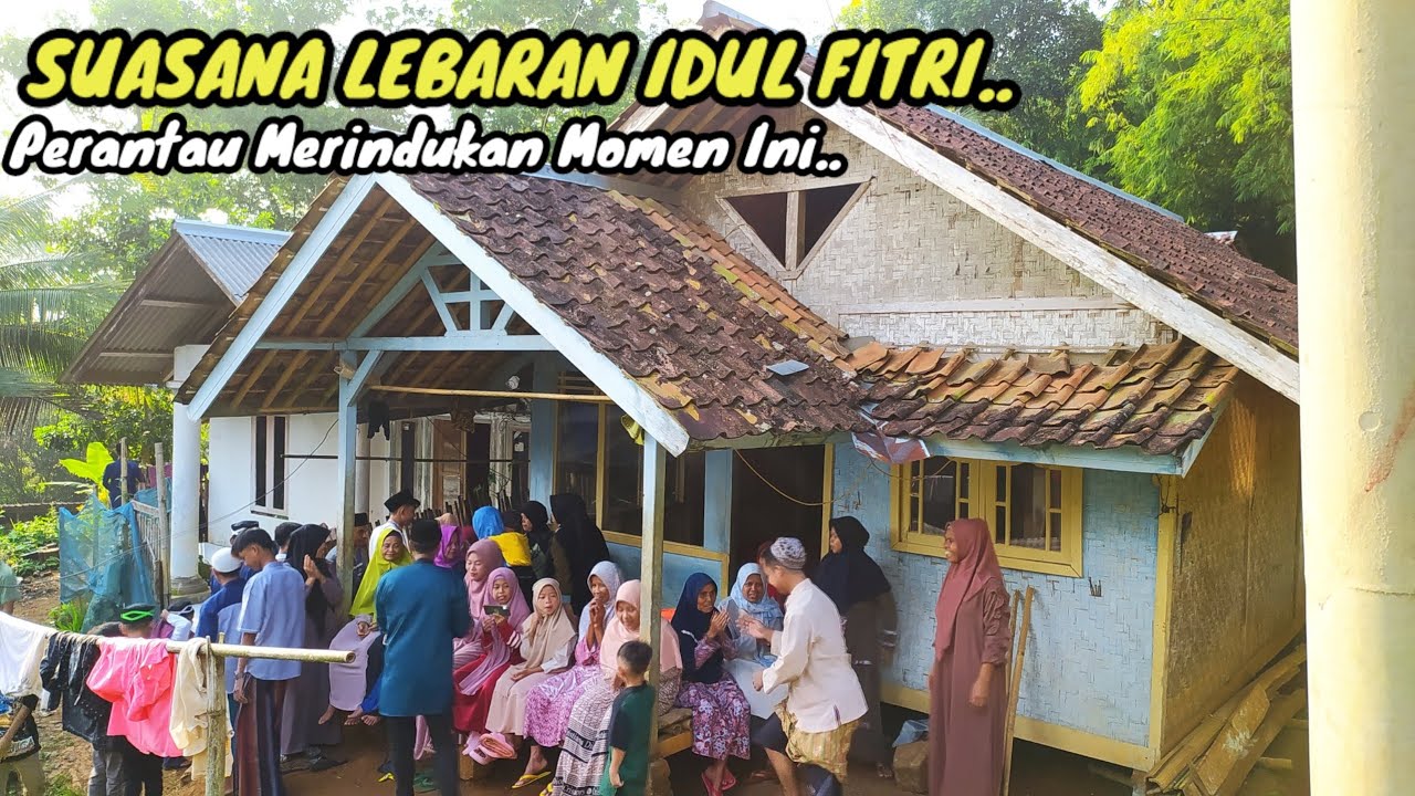 Suasana Lebaran Di Kampung, Yang Selalu Di Rindukan | Idul Fitri, Pedesaan Jawa Barat