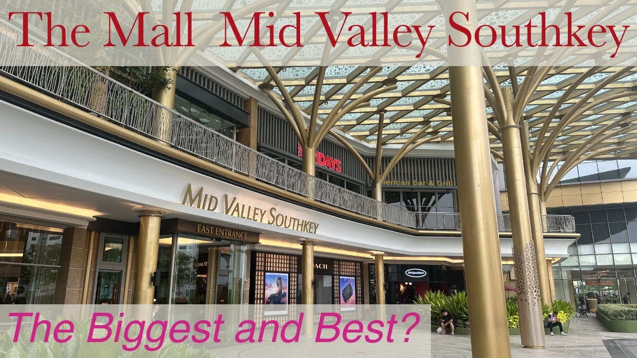 The Mall, Mid Valley Southkey Johor Bahru - the biggest and best?