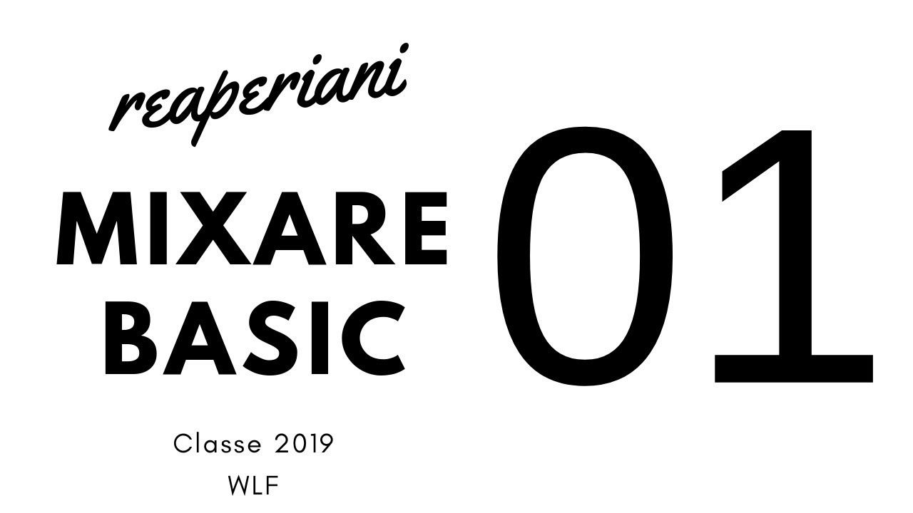 MIXARE BASIC   01  corso di missaggio per principianti