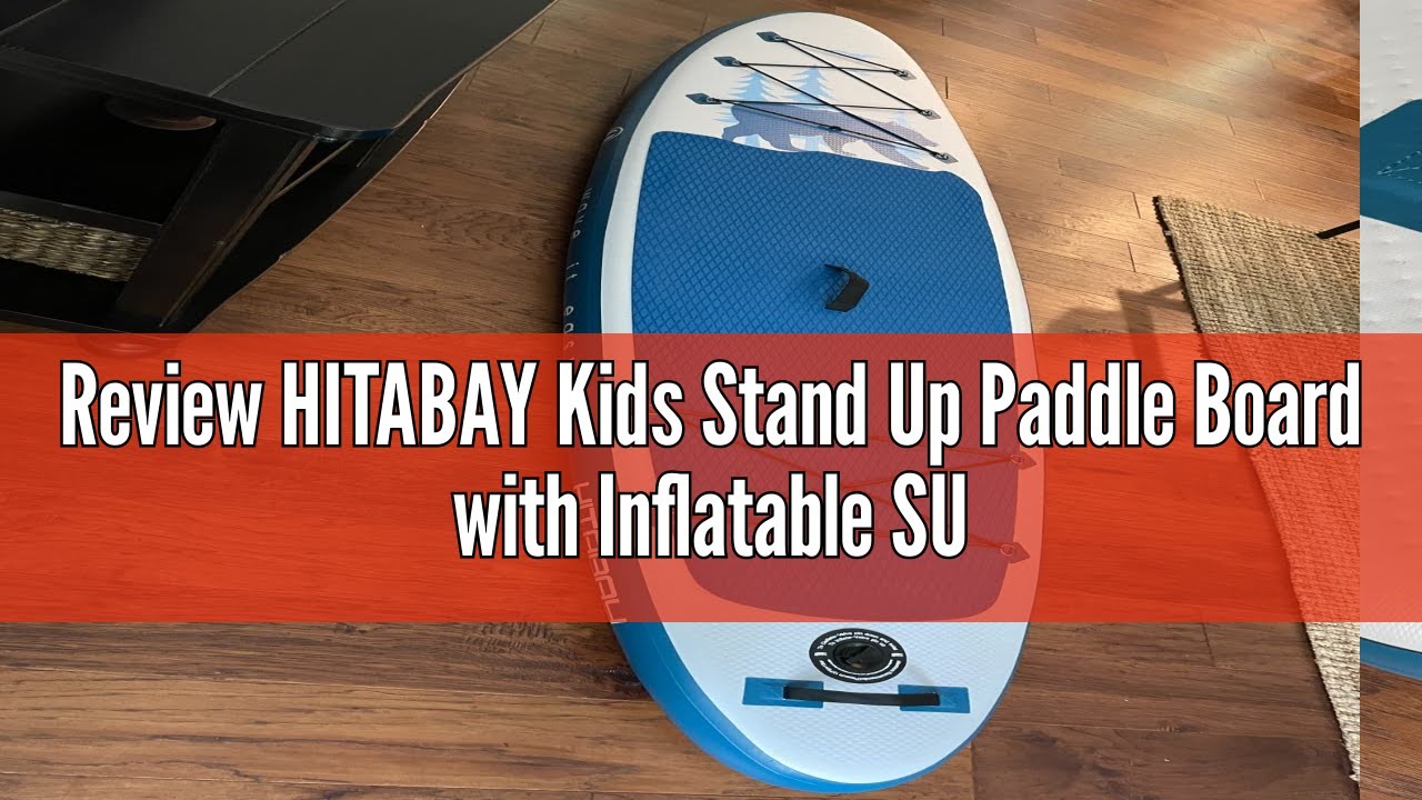 Review HITABAY Kids Stand Up Paddle Board with Inflatable SUP Accessories, Durable, Lightweight, Wid