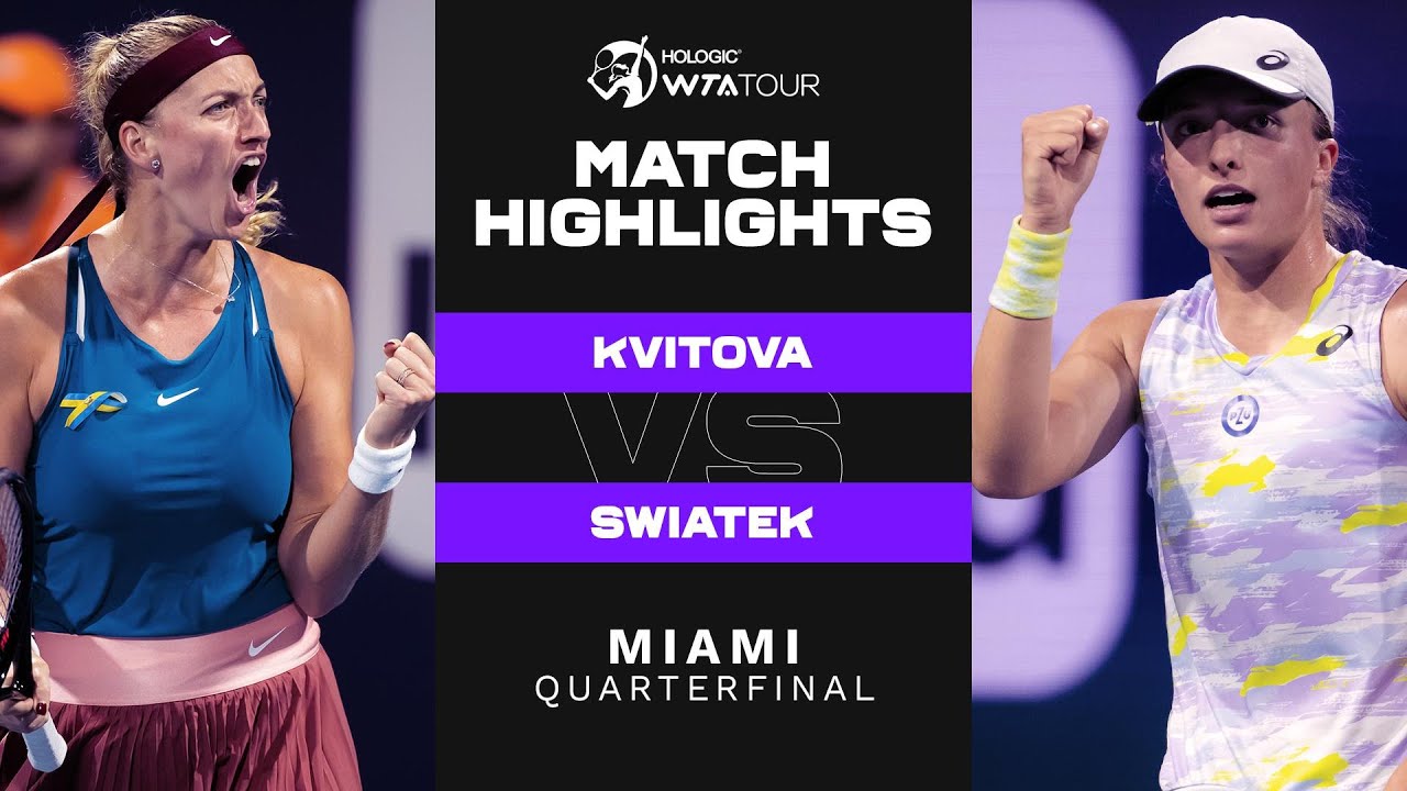 Petra Kvitova vs. Iga Swiatek | 2022 Miami Open Quarterfinal | WTA Match Highlights