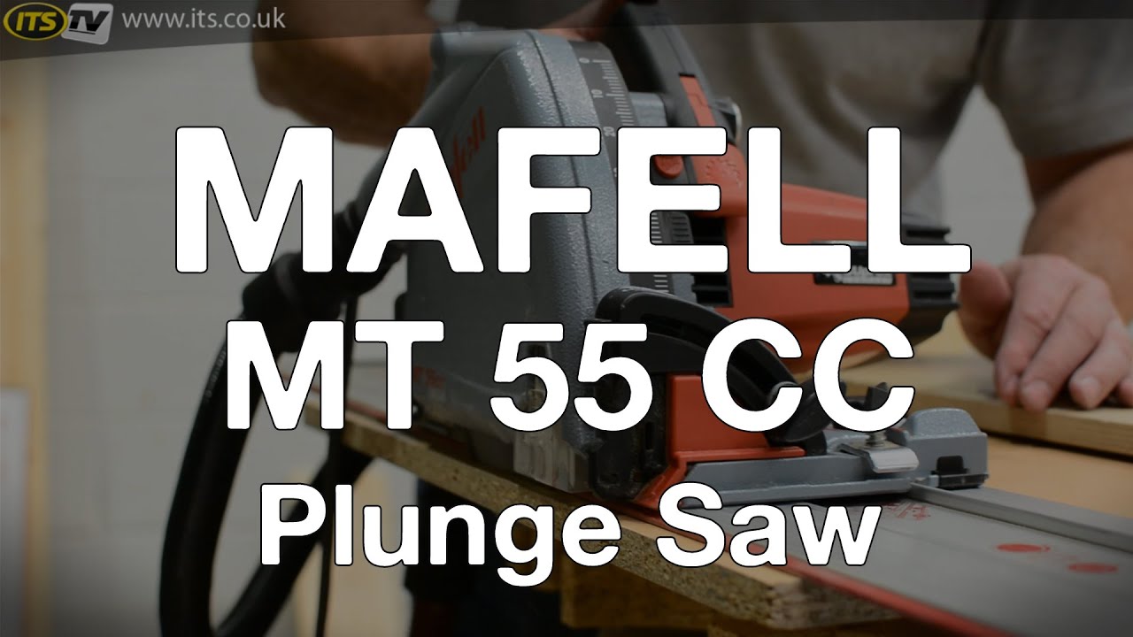 Mafell MT55CC Plunge Cut Saw - ITS TV