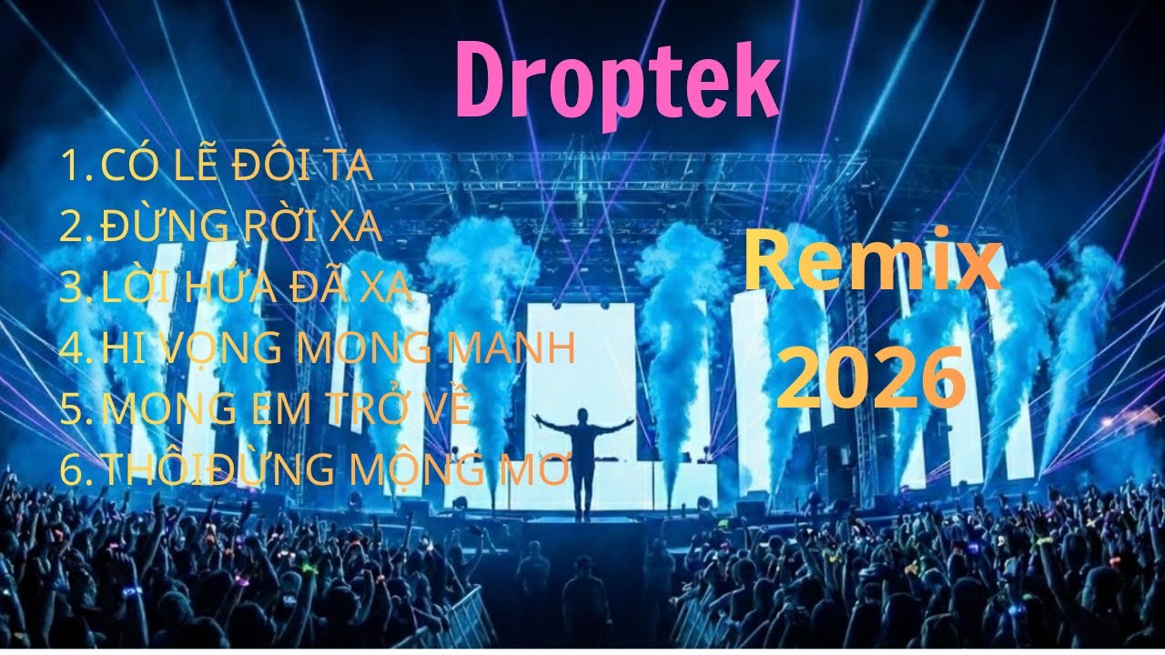 🎵🔊 Remix 2026 by Droptek – Bùng Nổ Sân Khấu | Việt Remix Tuyển Chọn #Droptek #Remix2026 #VietRemix 