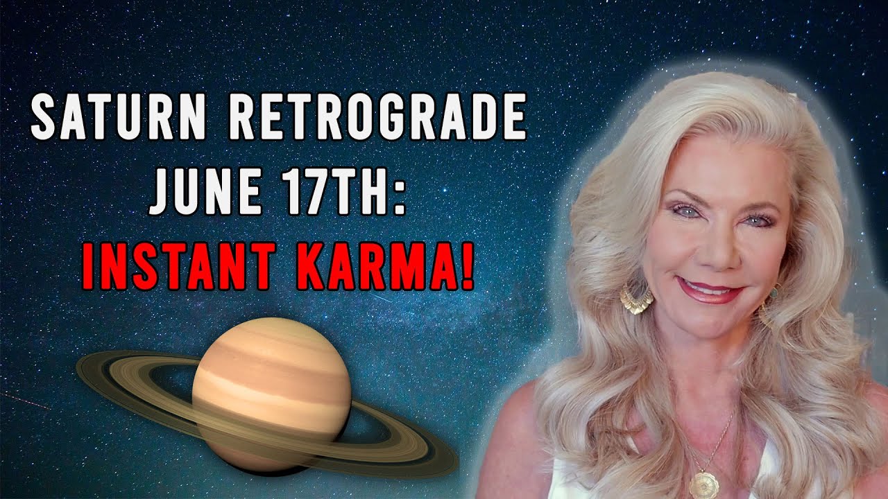Saturn Retrograde June 17th: Instant Karma!