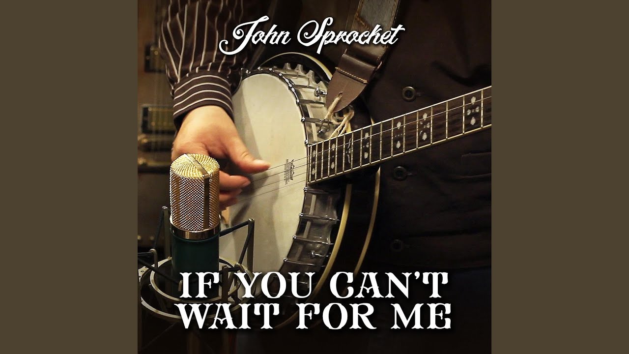 If You Can't Wait for Me
