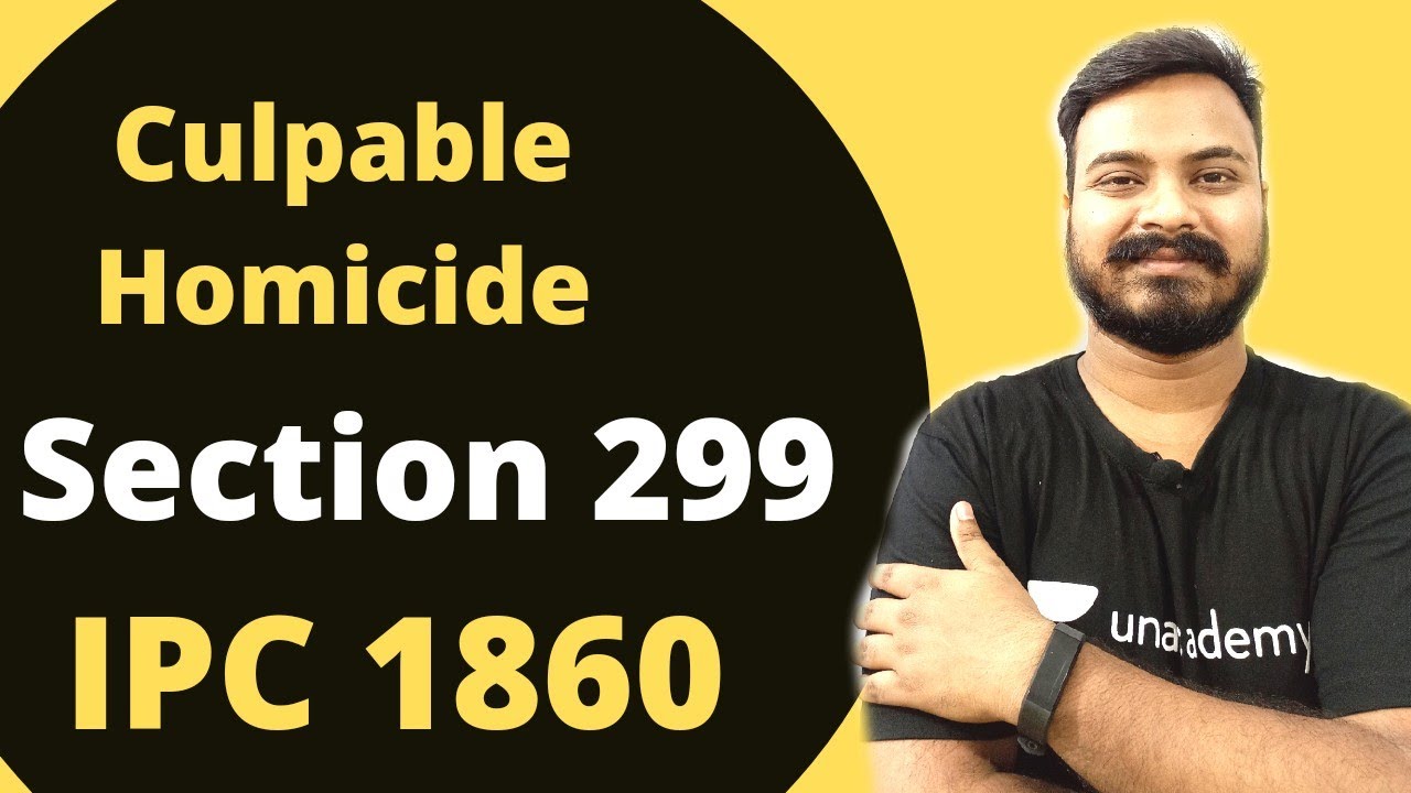 Section.299 Culpable homicide Indian Penal Code 1860