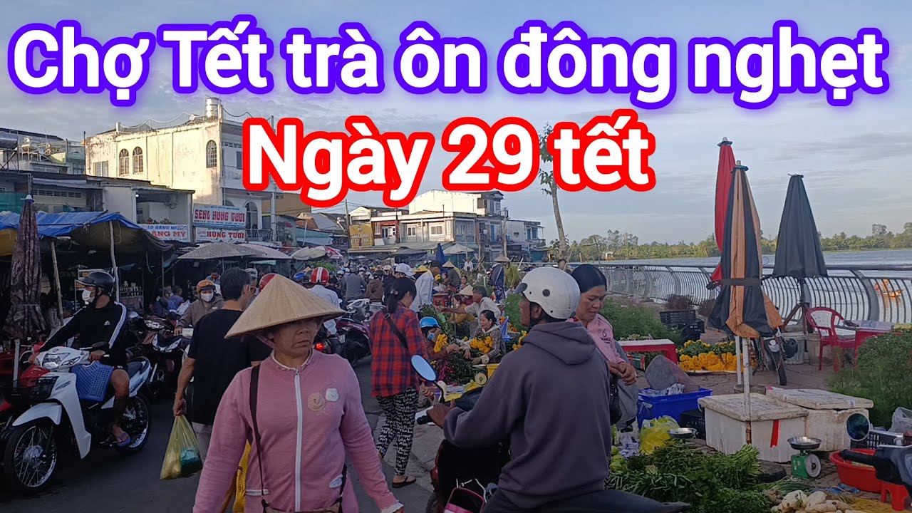 Chợ trà ôn đông nghẹt người , Ngày 29 tết , Bột kít kít tv family 