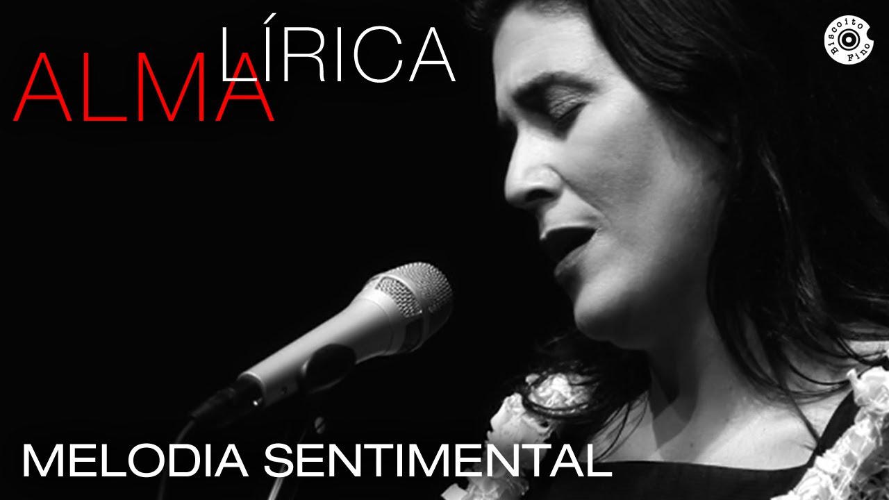 Mônica Salmaso | Melodia Sentimental | Alma Lirica Brasileira