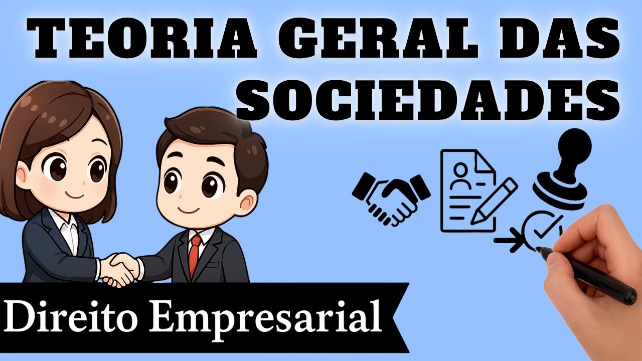 Teoria Geral das Sociedades (Direito Empresarial): Resumo Completo | Direito Desenhado