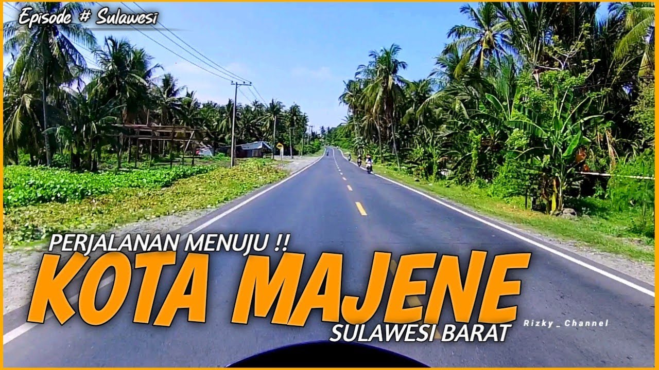 Full Video Perjalanan dari WONOMULYO polman menuju Kota MAJENE Sulawesi Barat | Rizky Channel