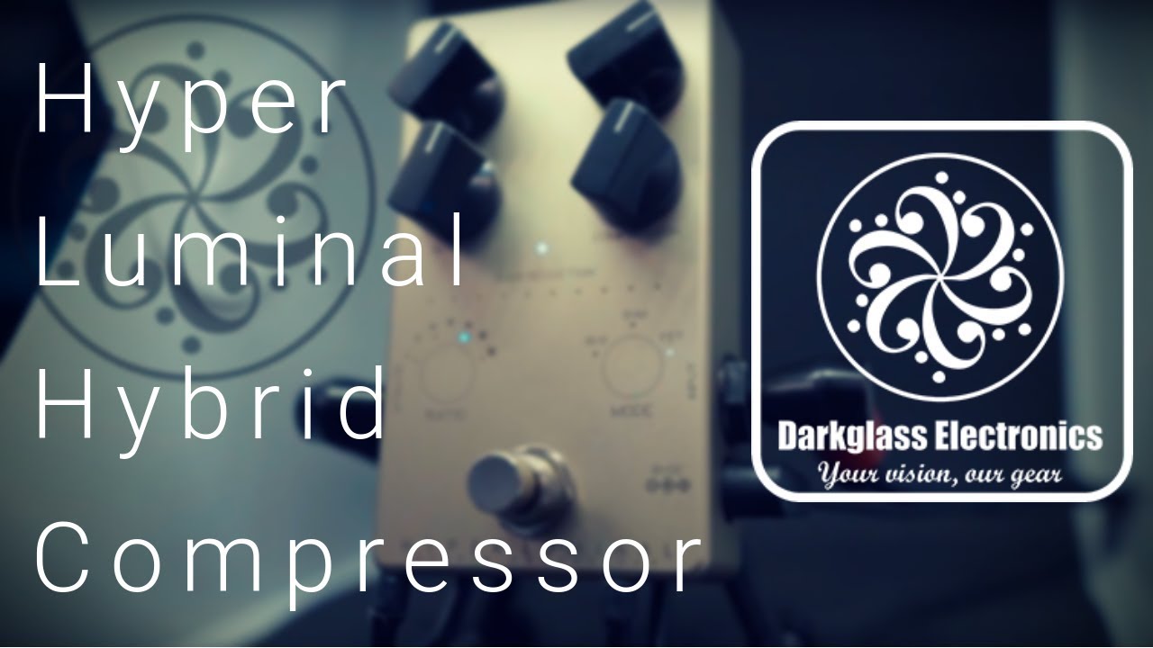 Darkglass Electronics Hyper Luminal | ПРЕВОСХОДНЫЙ ПЕДАЛЬНЫЙ КОМПРЕССОР