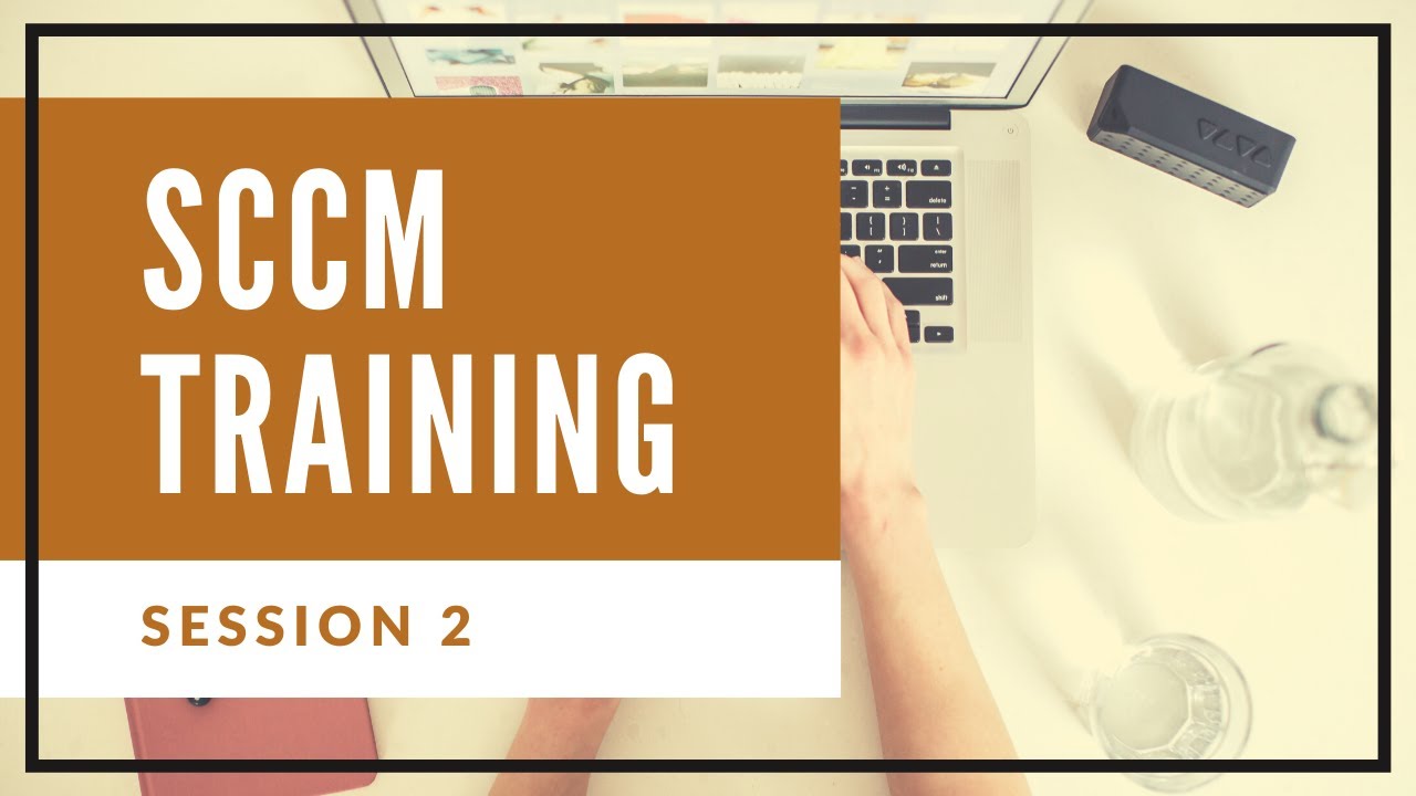SCCM Training Tutorials For Beginners | Best SCCM Tutorial On Youtube | Sccm Session 2