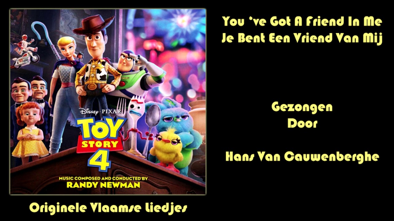 Toy Story 4 - You've Got A Friend In Me (Flemish Version)
