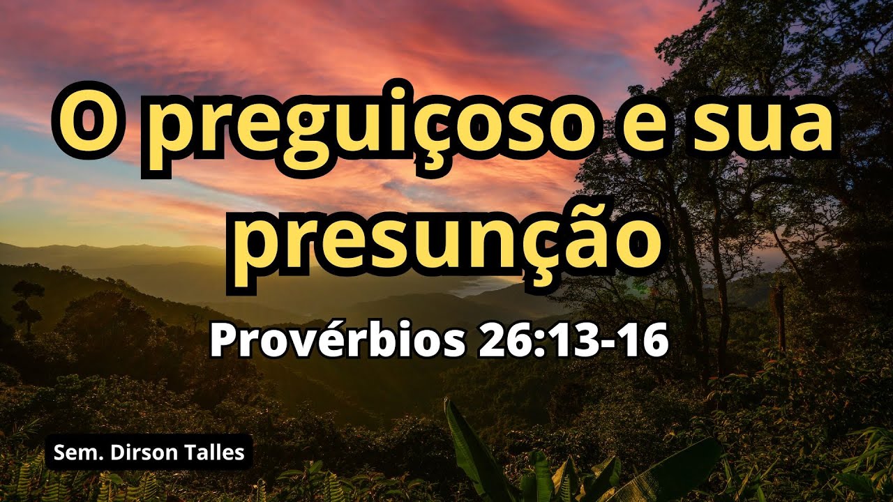 O preguiçoso e sua presunção