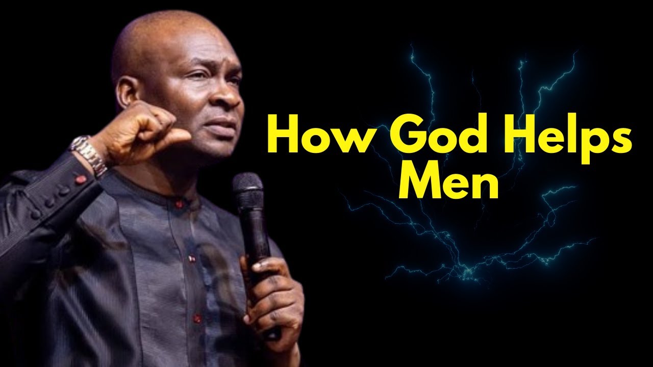 How God Helps Men | APOSTLE JOSHUA SELMAN