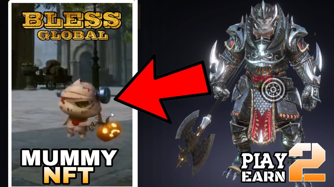 Bless Global Mummy NFT Global Version Reveal Play To Earn MMORPG Coming Soon For Android/iOS