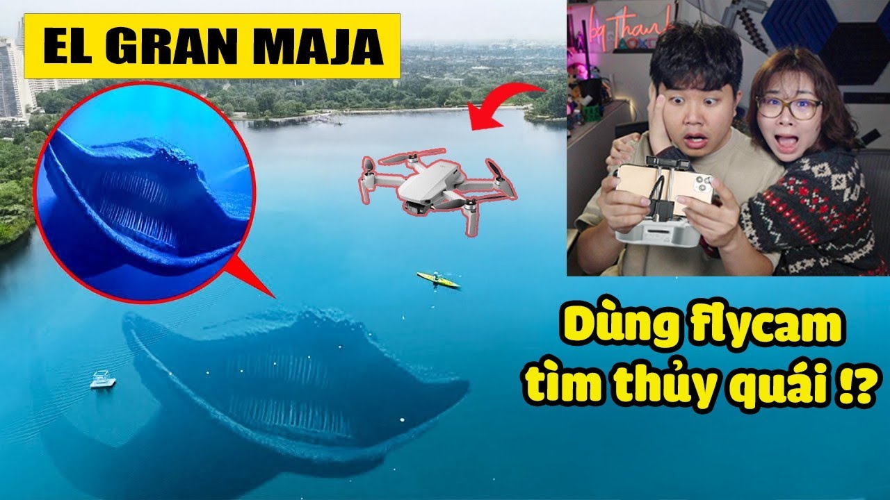 bqThanh Vlog Dùng Flycam Phát Hiện Thuỷ Quái EL GRAN MAJA Có Thật !?