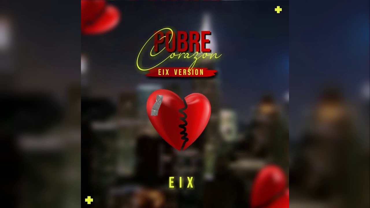 Eix - Pobre Corazon