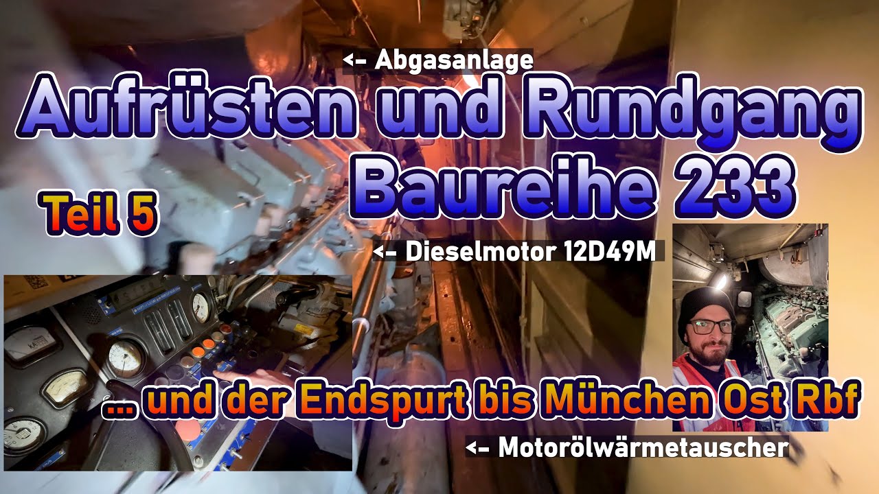 Rundgang BR 233 Maschinenraum + Führerstand | Das letzte Stück Günzach - München Ost! | #27 | Teil 5