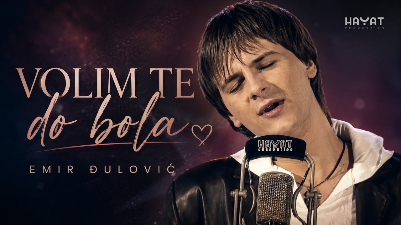 EMIR ĐULOVIĆ  - Volim te do bola [Hayat numera]
