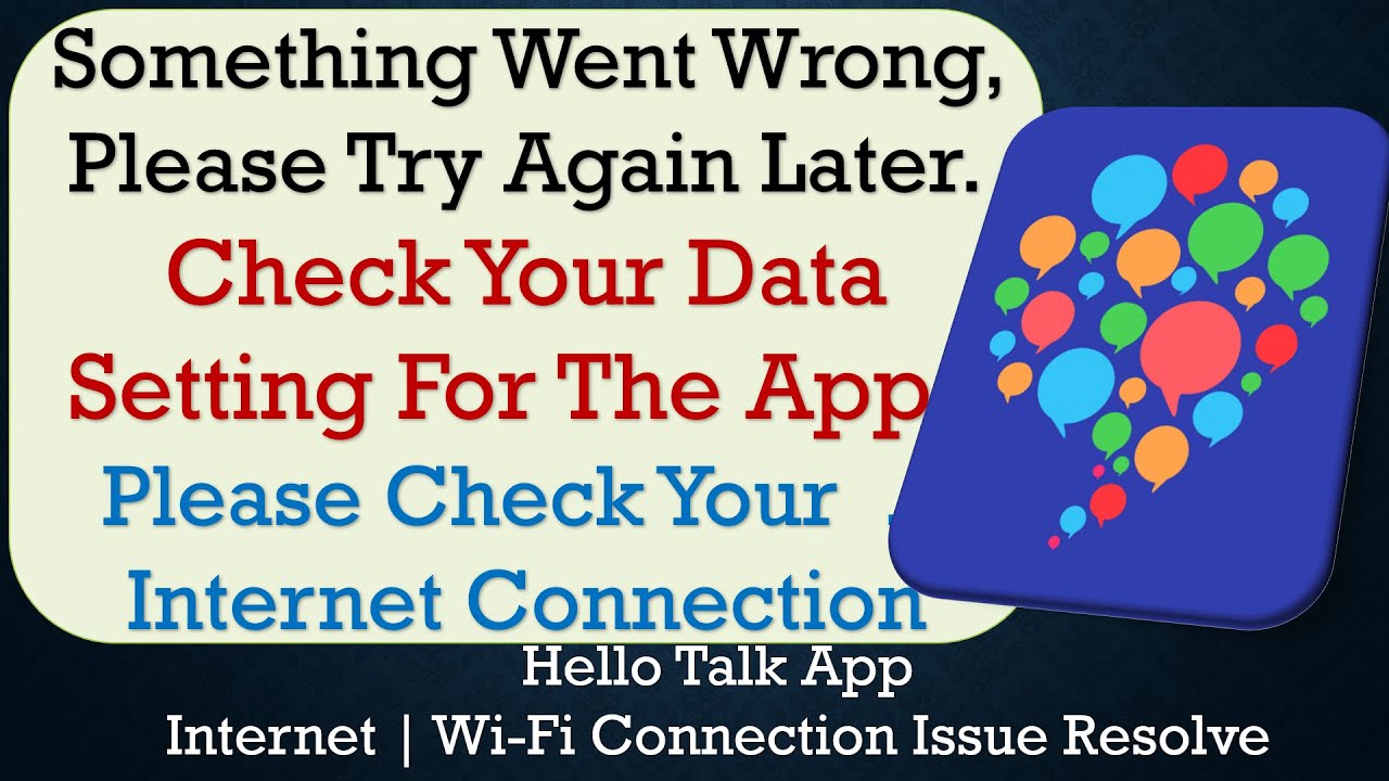 Hello Talk App something went wrong please try again later problem solution