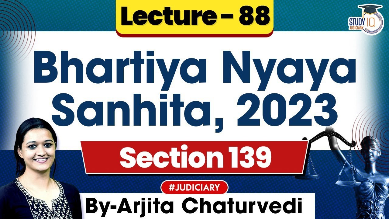 Bhartiya Nyaya Sanhita 2023 | Lec 88: Section 139 BNS 2023 | New Criminal Laws Detailed Lecture