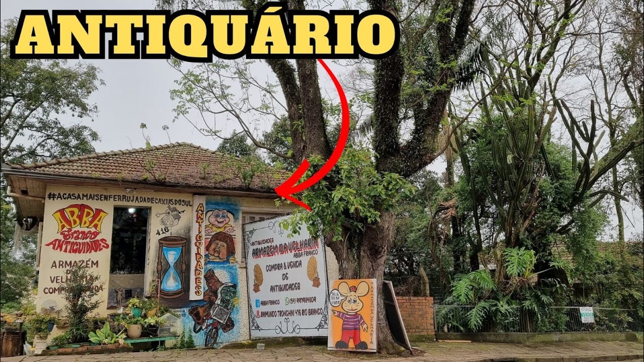 ANTIQUÁRIO - A CASA MAIS ENFERRUJADA DE CAXIAS DO SUL