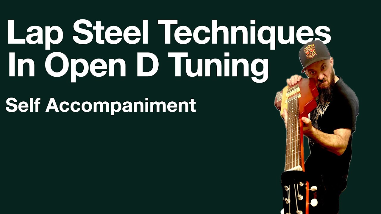 Lap Steel Technique in Open D   Self Accompaniment