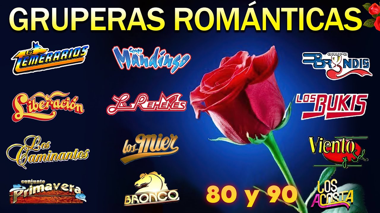 MIX GRUPERAS ROMANTICAS - GRUPO BRONCO, LOS TEMERARIOS, LOS BUKIS, LOS ACOSTA, BRYNDIS, LOS YONICS
