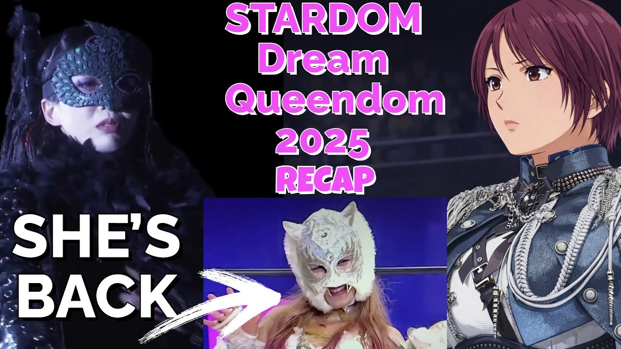 STARDOM Dream Queendom 2025 Recap｜STARDOM DREAM QUEENDOM 2025 試合結果まとめ