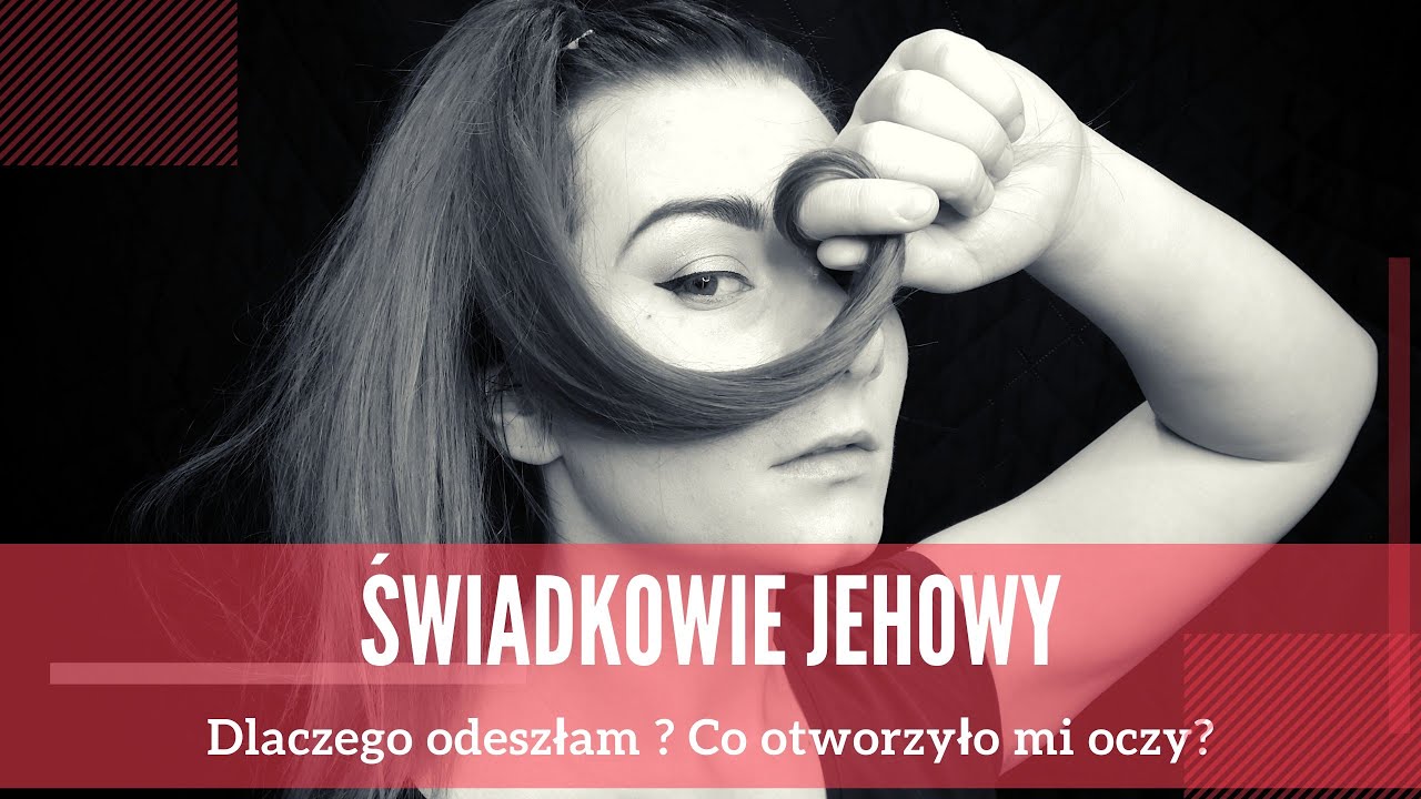 Świadkowie Jehowy- dlaczego odeszłam? Co otworzyło mi oczy?