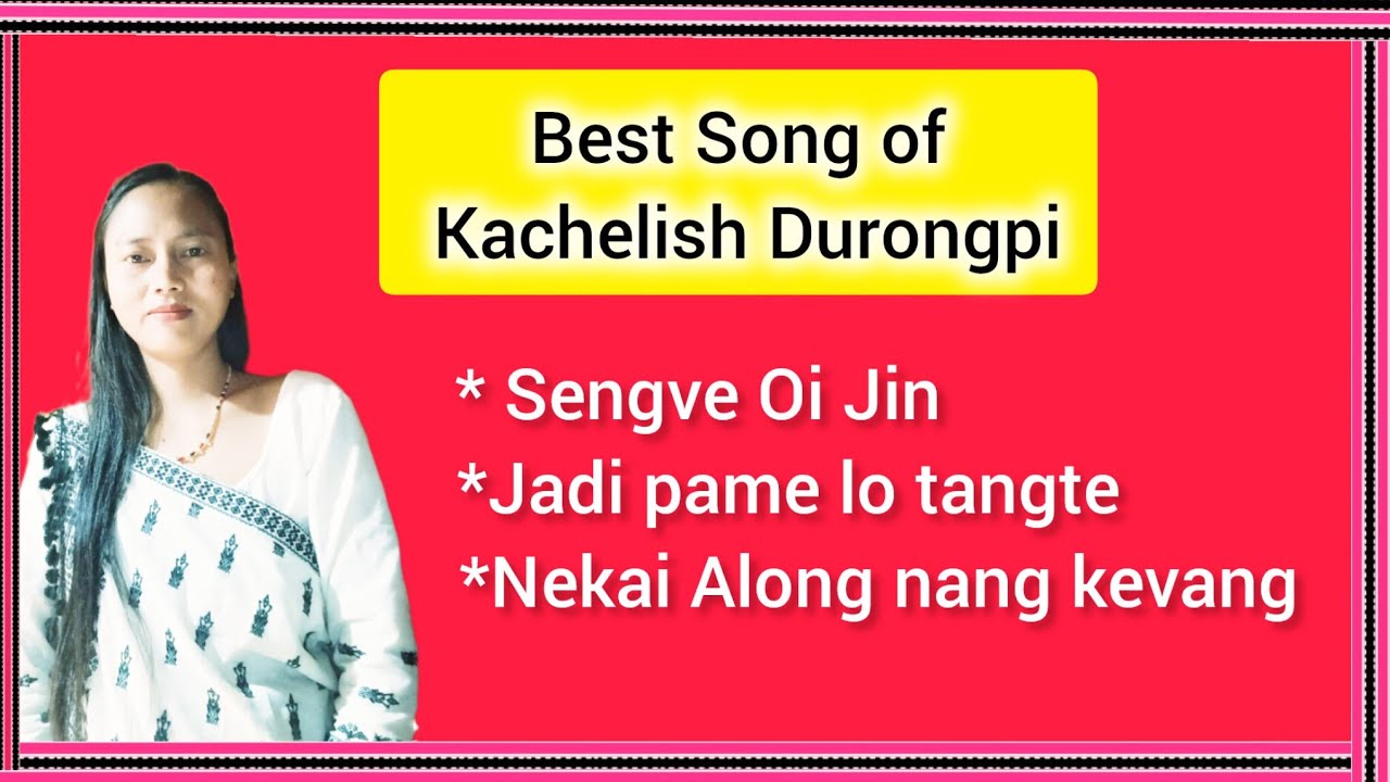 Best Song for ! Kachelish Durongpi ! MP3 Audio Song.