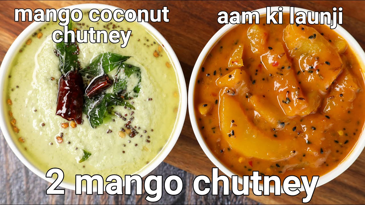 mango chutney 2 ways - khatti meethi aam ki chutney & coconut mango chutney | aam ki launji