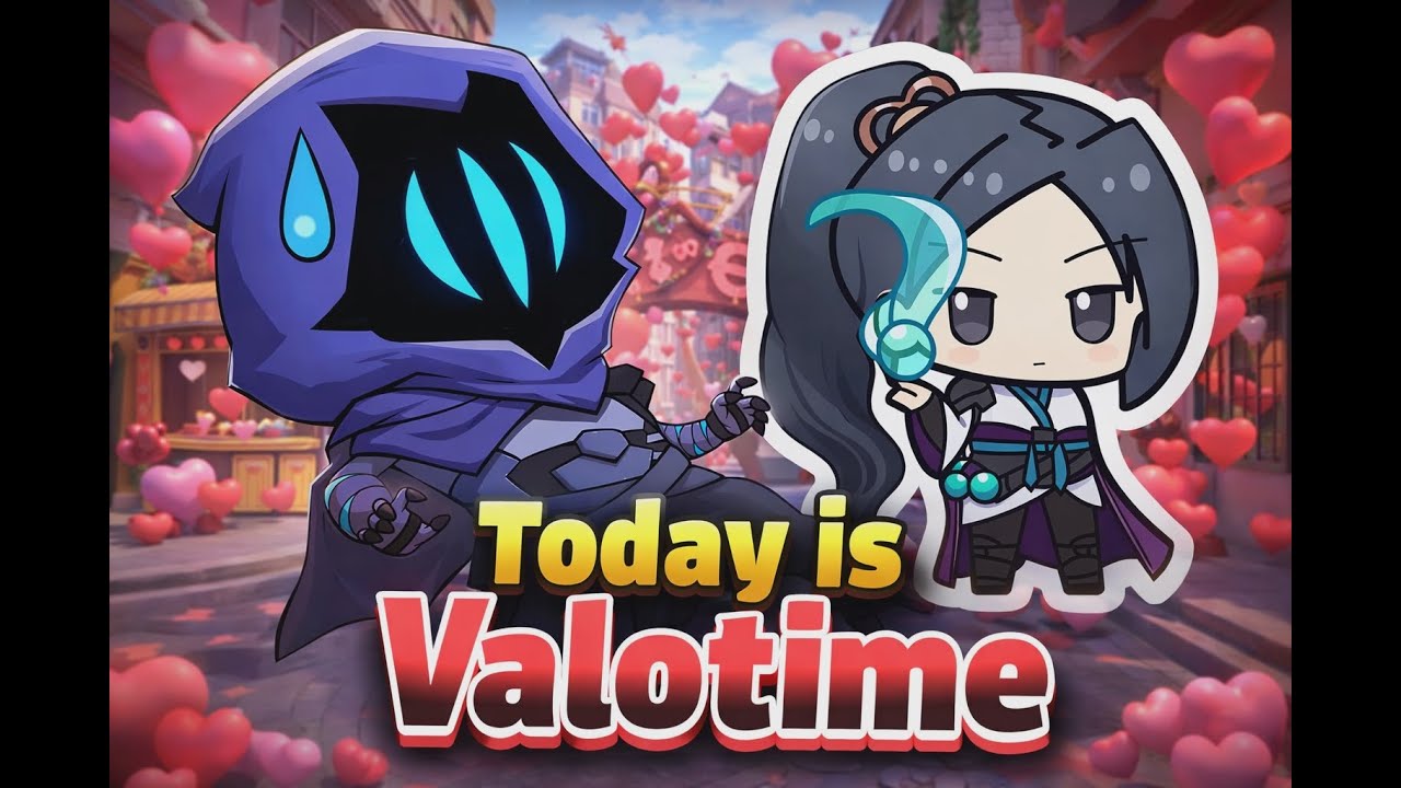Today is Valotime|| Valorant Love